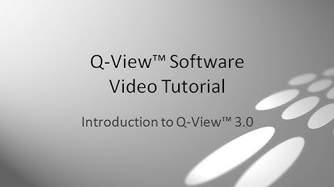 Q-View Tutorial Part 1: Introduction