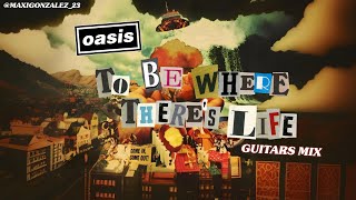 Oasis - To Be Where There’s Life (Guitars Mix, 2024 Fan-Made)