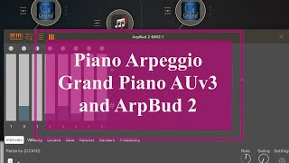 ArpBud 2 AUv3 Midi Arpeggiator - Tutorial: Exploring the App Part 3, Grand Piano Arpeggio