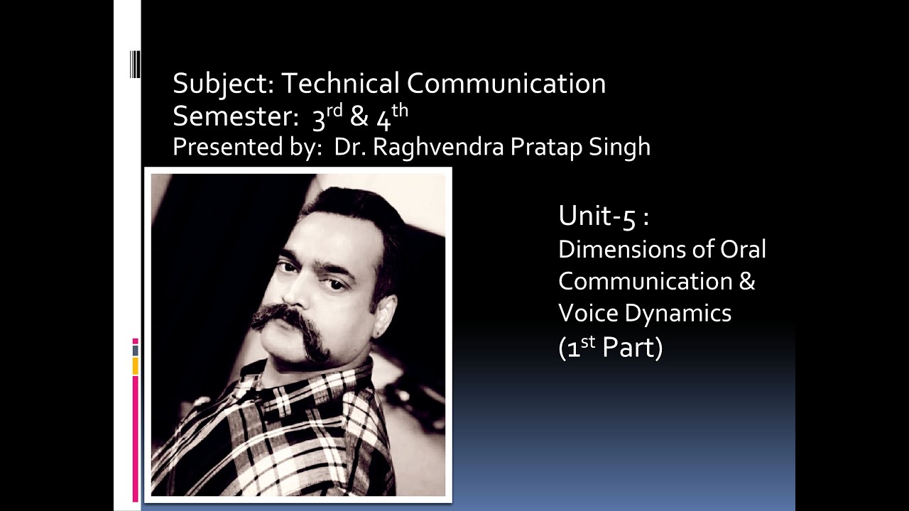 6th Lecture/TC/B.Tech/3rd & 4th Sem./5th Unit/Dimensions of Oral Comm. & Voice Dynamics (1st Part)