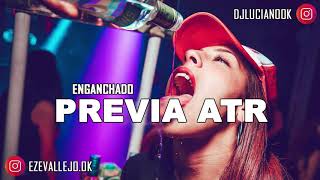 ENGANCHADO PREVIA ATR ✘ Dj EZE Vallejo & DJ Luciano Villarreal