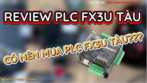 Review Phát Xung PLC FX3U Tàu Lập Trình Trên GX Work 2 Mitsubishi | Có Nên Mua PLC FX3U Tàu?