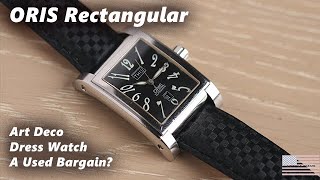 Oris Rectangular - Art Deco Dress Watch. A Used Bargain?
