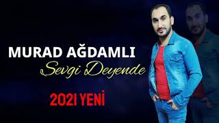 Murad Ağdamlı - Sevgi Deyəndə (Yeni 2021)