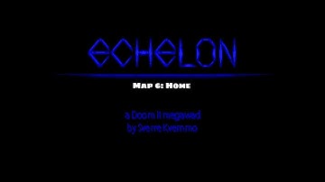 Echelon - Map 6: Home