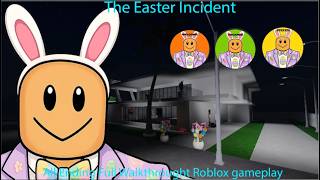The Easter Incident All Ending Full Walkthrought Roblox Gameplay (Full Game)