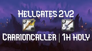 Hellgates 2v2 | Carrioncaller & 1h holy | Carrion pov | no edit