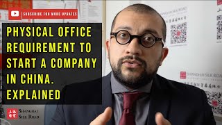 PHYSICAL OFFICE SPACE REQUIREMENT TO REGISTER A COMPANY IN CHINA | Shanghai Silk Road