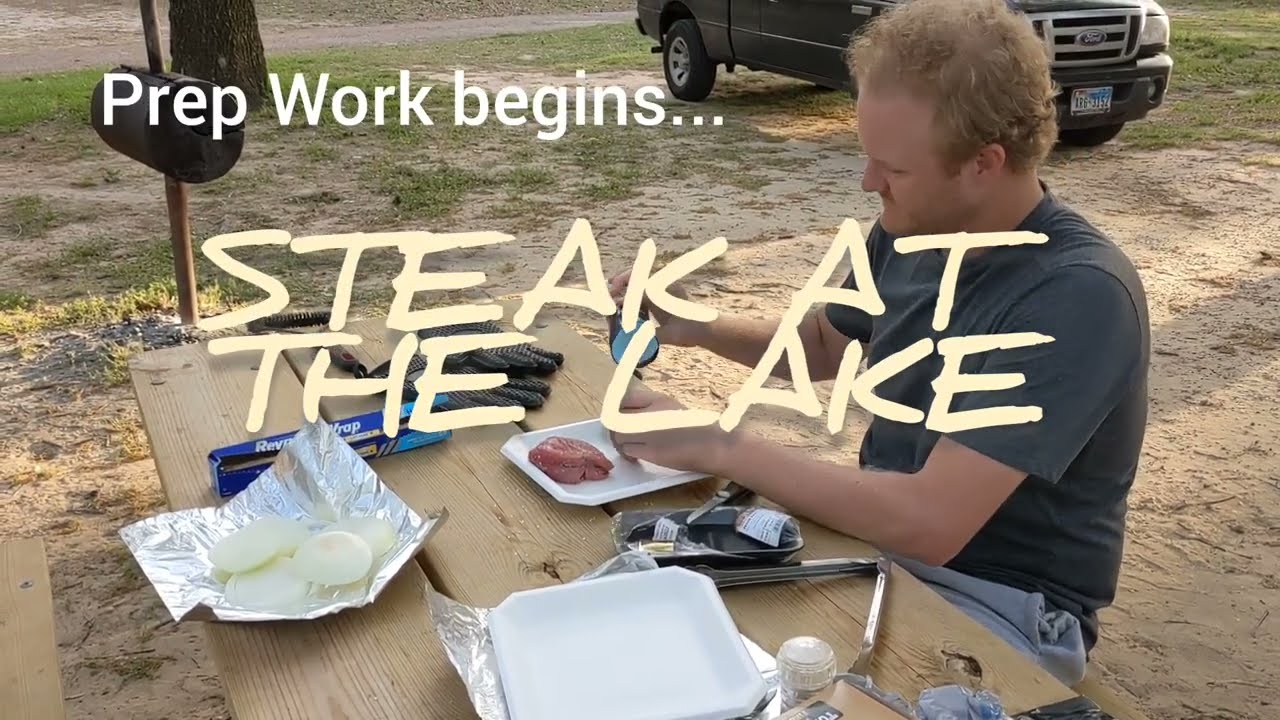 STEAK at the LAKE … TommyRants style. I’m getting better at this!