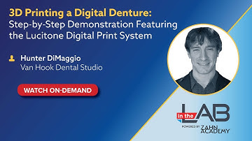 On-Demand Webinar: 3D Printing Digital Denture Demonstration Featuring Lucitone Digital Print System