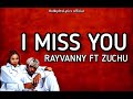 Rayvanny ft zuchu - I Miss You (Official lyrics video)