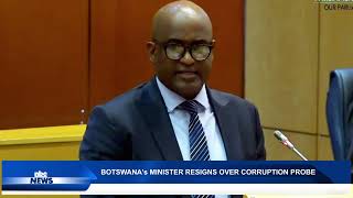 BOTSWANA's MINISTER RESIGNS OVER CORRUPTION PROBE - nbc