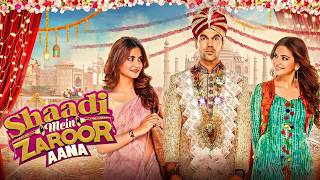 Shaadi Mein Zaroor Aana (2017) - Bollywood Romantic Comedy Movie | Rajkummar Rao, Kriti Kharbanda