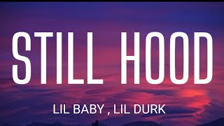 LIL BABY - STILL HOOD ( LYRICS ) , LIL DURK