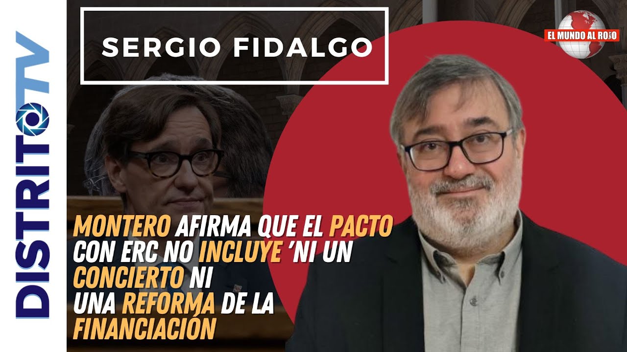 🔴Montero afirma que el pacto con ERC no incluye 'ni un concierto ni una ...