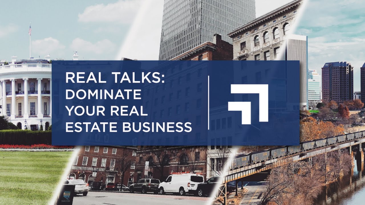 Real Talks: Dominate Your Real Estate Business
