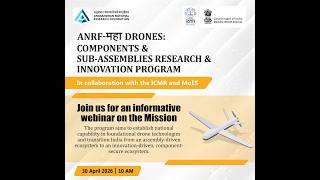 Informative webinar on  ANRF-𝗠𝗔𝗛𝗔 𝗣𝗿𝗼𝗴𝗿𝗮𝗺 𝗼𝗻 𝗗𝗿𝗼𝗻𝗲𝘀 (30 April 2026)