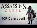 TOP 10 gier z serii Assassin's Creed | BEZ TAJEMNIC