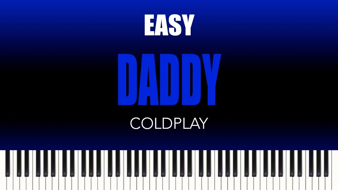 Coldplay – Daddy | EASY Piano Cover & Tutorial