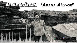 ORKUN ÇETİNKAYA - ADANA AĞLIYOR Resimi