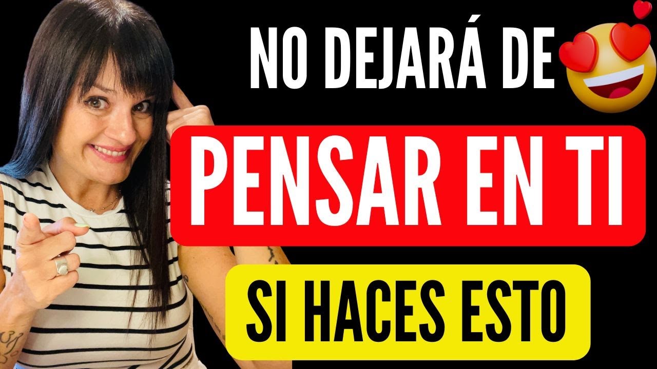 3 COSAS que hacen que NO PUEDA DEJAR DE PENSAR EN TI - YouTube