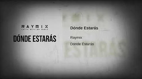 RAY MIX //-DONDE ESTARAS-/TOPIC