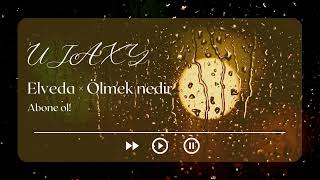 Elvedayla Süslenmiş Bir Yarının Dünündeyim × Ölmek Nedir (Mi̇x) - [Arsız Bela & Sonnur] / Ujaxy