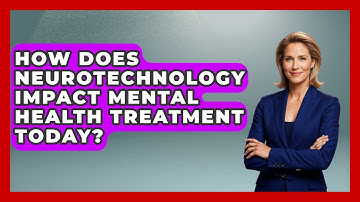 How Does Neurotechnology Impact Mental Health Treatment Today? | Neurotech Insight Pro News