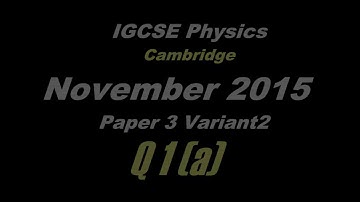 Nov 2015 Paper 3 Var 2 Q 01 (a) IGCSE Physics CIE