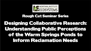 Designing Collaborative Research: Understanding Public Perceptions of the Warm Springs Ponds