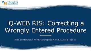 iQ-WEB RIS: Correcting a Wrongly Entered Procedure