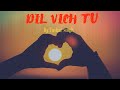 Official audio of dil vich tu  tushar singh prod by ryini beats