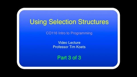 CO116 Selection Structures Part 3