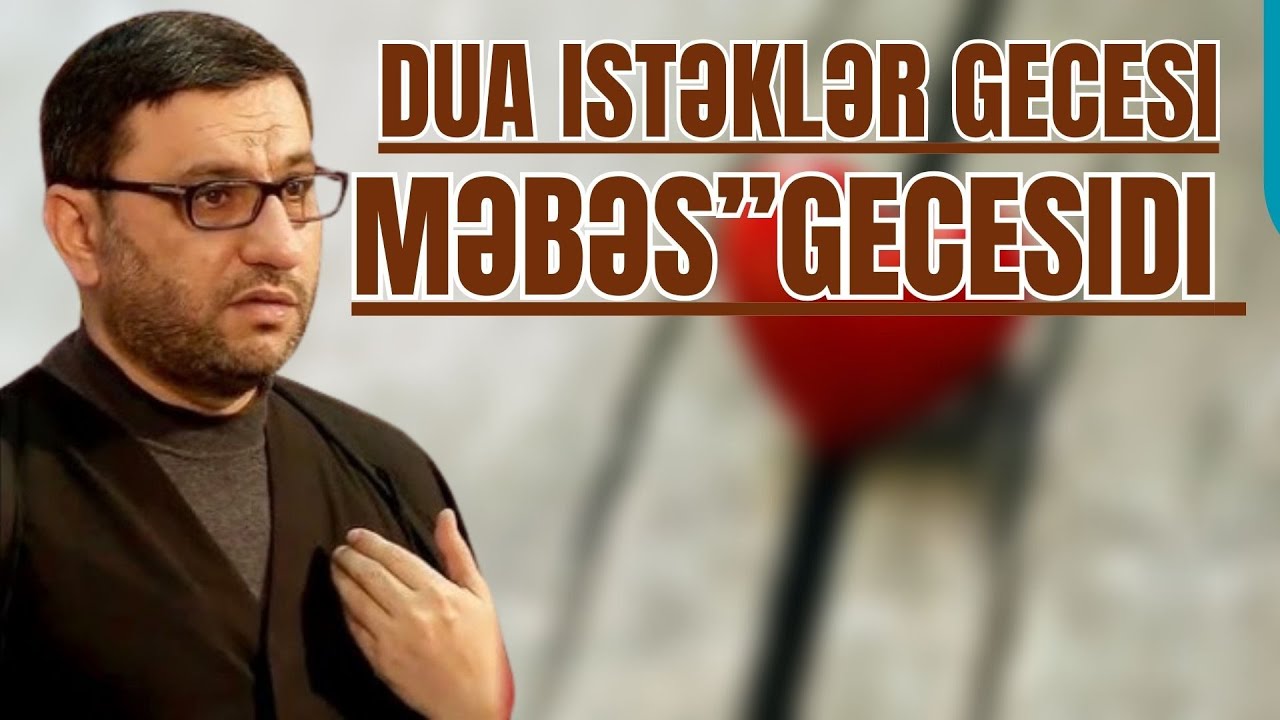 “Məbəs”gecesidi əhya saxla bu duanı oxu - Hacı Şahin Rəcəb aynın 27 ci gecəsidi!