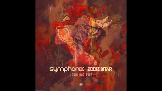 Symphonix, Eddie Bitar - Looking For - Official
