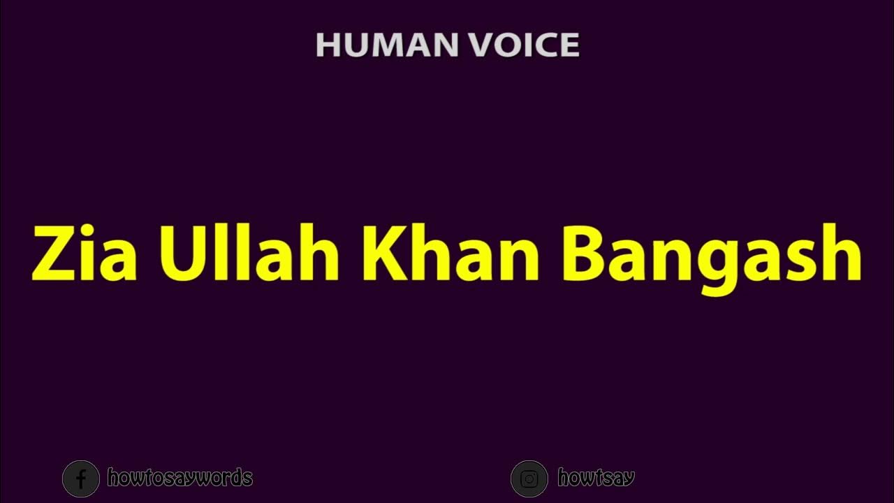 How To Pronounce Zia Ullah Khan Bangash YouTube