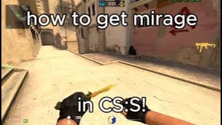 How to get mirage in CS source! (Mod)