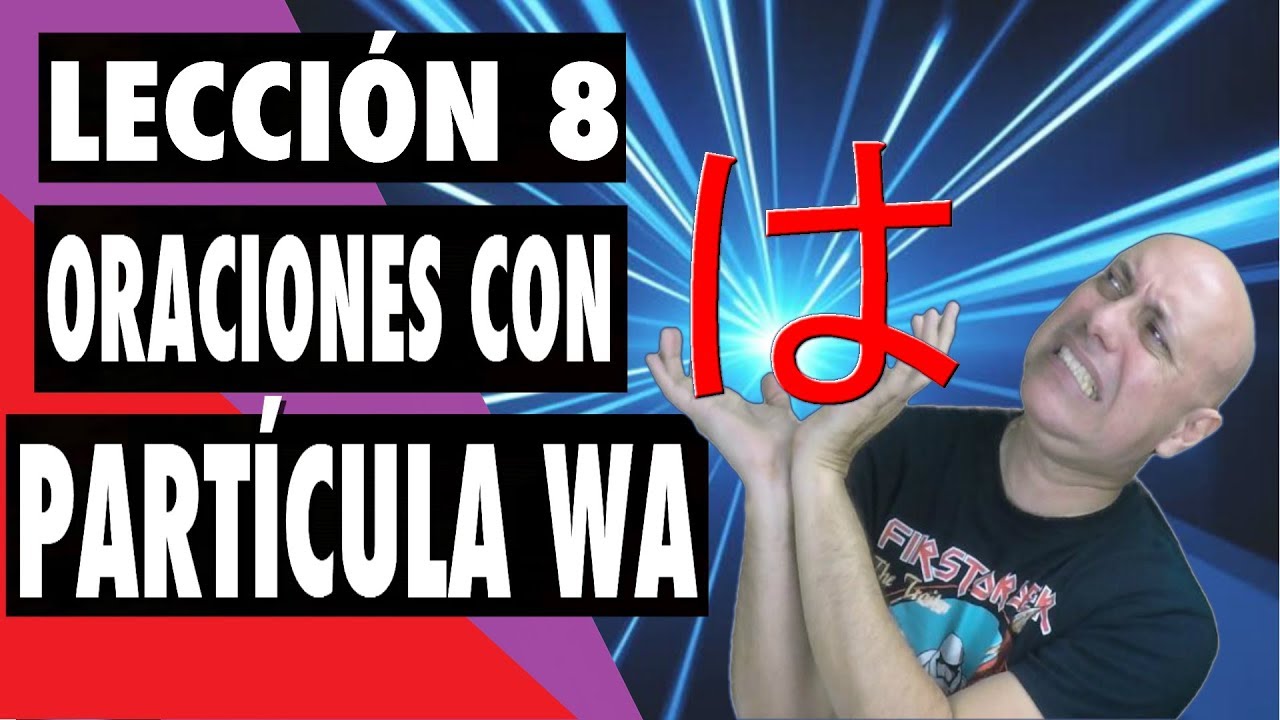 Clase de Japonés Básico #8: Oraciones con Wa (は)