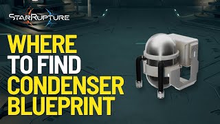 Where To Find Condenser Blueprint in StarRupture