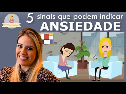 Vídeo: 5 Sinais De Ansiedade - Sintomas De Ansiedade Aumentados - Ansiedade - Ansiedade