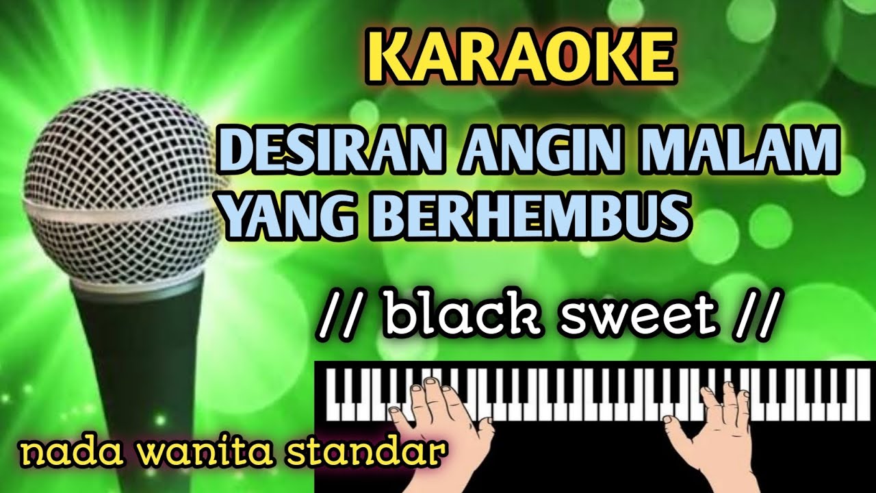 Karaoke desiran angin malam yang berhembus //black sweet// nada wanita cover nagi cam