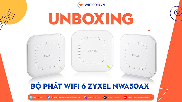 Hướng dẫn cài đặt bộ phát wifi zyxel