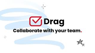 Collaborating with your team. Drag’s top tips - DragApp.com