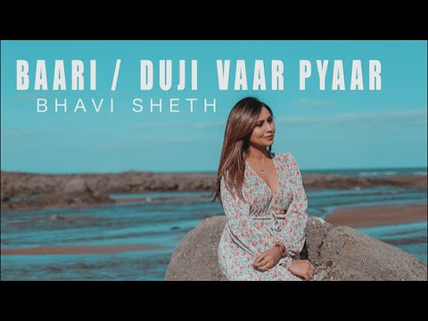 Baari/Duji Vaar Pyaar| Bilal Saeed|Momina Mustehsan | Sunanda Sharma | Female Version by Bhavi Sheth