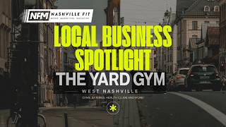 NFM Business Spotlight: The Yard Gym — Building Fitness Through Community