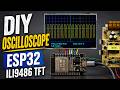 DIY Oscilloscope using ESP32 &amp; ILI9486 TFT Display