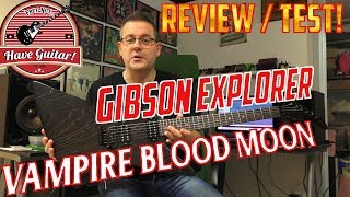 Gibson Explorer Vampire Blood Moon - Review & Test