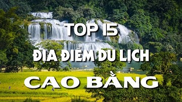 Du Lịch Cao Bằng | Top 15 Địa Điểm Du Lịch Nổi Tiếng Cao Bằng Việt Nam