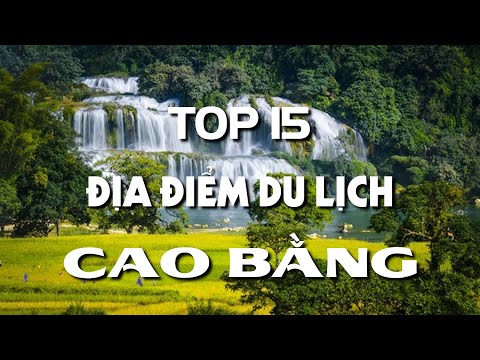 #2023 Du Lịch Cao Bằng | Top 15 Địa Điểm Du Lịch Nổi Tiếng Cao Bằng Việt Nam