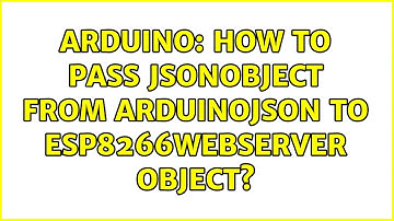 Arduino: How to pass JsonObject from ArduinoJson to ESP8266WebServer object?